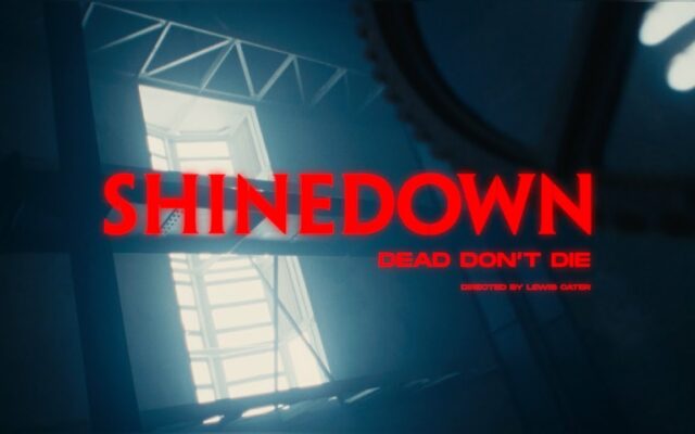 Shinedown “Dead Don’t Die”